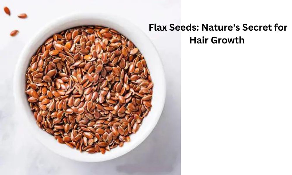 Flax Seeds for Hair Growth